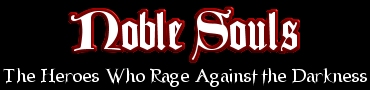 Noble Souls: The Heroes Who Rage Against the Darkness