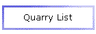 Quarry List