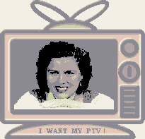 I want my PTV !