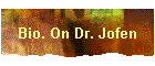 Bio. On Dr. Jofen