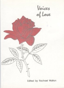 Poem 'Love's Protection'
VOICES OF LOVE
Edited by Rachael Walton
Arrival Press (1992)
ISBN -1-85786-044-6
