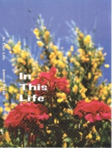 Poem 'In This Life'
IN THIS LIFE
United Press Ltd
ISBN 1-84436-107-1 (May 2004)