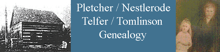 PLETCHER/NESTLERODE Genealogy Home Page