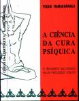 A CINCIA DA CURA PSQUICA (O Tratamento das Doenas pelos Processos Yogues) - YOGUE RAMACHRACA