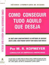 MTODOS COMPROVADOS DO SUCESSO - COMO CONSEGUIR TUDO QUE DESEJA - M. R. KOPMEYER