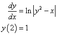dy/dx = ln|y^2-x|; y(2)=1