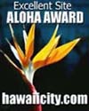 This site has been awarded the "ALOHA AWARD"