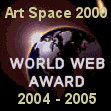 This site has been awarded the "World Web Award of Excellence 2004 - 2005"