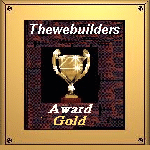 This site has been awarded the "Thewebuilders Gold Awards"