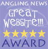 This site has been awarded the "Angling News Award"