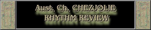 CLICK HERE
FOR DETAILS OF
CH. CHEZJOLIE RHYTHM REVIEW
~*~ANNIE~*~