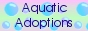 Aquatic Adoptions