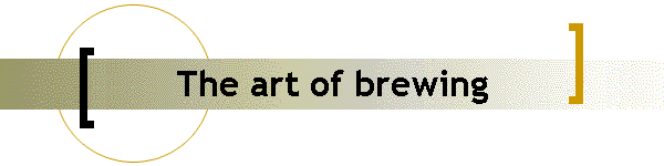 The art of brewing