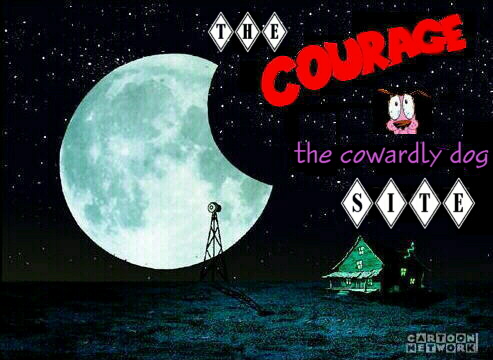 Welcome to the The Courage The Cowardly Dog Site