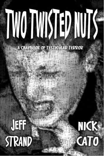 Two Twisted Nuts by Jeff Strand and Nick Cato
