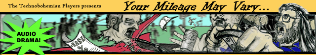 Your Mileage May Vary: A Technobohemian Audio Drama