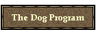 The Dog Program