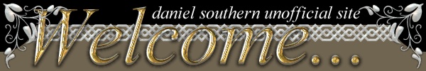 Welcome to the Unofficial Daniel Southern Website