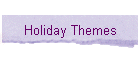 Holiday Themes