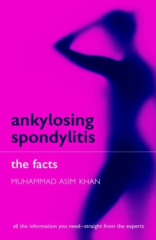 Muhammad Asim Khan - Ankylosing Spondylitis, the facts