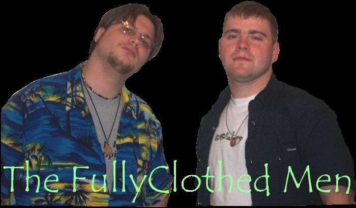 The FullyClothed Men