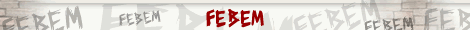 <<<ESPECIAL FEBEM 2005>>><<<Ver imagens com uma s�rie de mudan�as e inova��es ...>>>