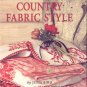 Country Fabric Style: Creative Projects for the Home HC
