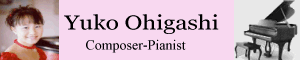 Yuko Ohigashi - Pianist and Composer