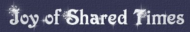 Joys of Shared Times