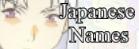 This is a place to find Japanese first names and meanings...
