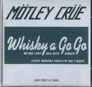 Motley Crue - Whisky A Go Go 1982