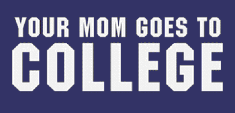 Your Mom Goes to College
