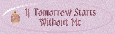 If Tomorrow Starts Without Me  Banner
