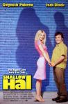 Shallow Hal - (PG-13) - Drama, Comedy and Romance - 1 hr. 54 min. - Starring: Jack Black, Gwyneth Paltrow, Jason Alexander