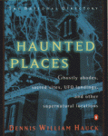 Haunted Places: The National Directory: Ghostly Abodes, Sacred Sites, Ufo Landings, and Other Supernatural Locations