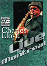 Charles Lloyd-Live Montreal