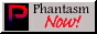 Phantasm Now