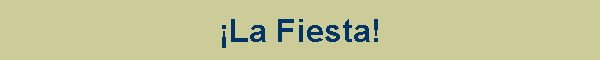 �La Fiesta!