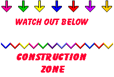 WARNING - CONSTRUCTION ZONE!
