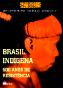 Brasil Indgena - 500 anos de Resistncia