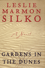 Leslie Marmon Silko/Gardens In The Dunes