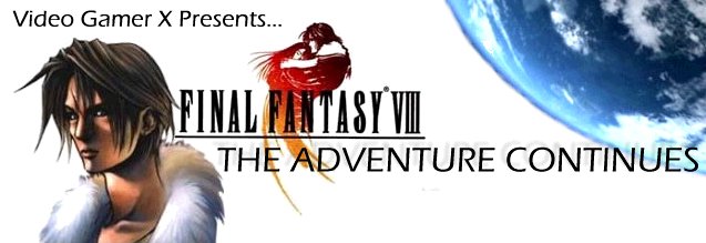 Final Fantasy VIII - The Adventure Continues