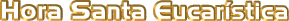 EAhora_Horasantaeuc.gif (4440 bytes)
