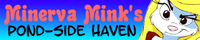 Minerva Mink's Pond-Side Haven