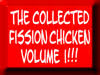 The Collected Fission Chicken