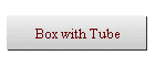 Box with Tube