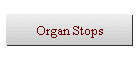 Organ Stops
